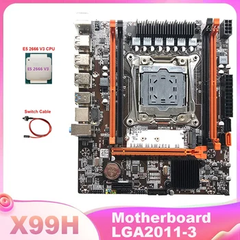 X99H Anakart LGA2011-3 bilgisayar anakartı Desteği Xeon E5 2678 2666 V3 Serisi CPU İle E5 2666V3 CPU + Anahtarı Kablosu